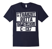 Straight Outta Dimension C-137 T-Shirt Funny Gift Tee