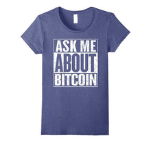 Ask Me About Bitcoin Lover Cryptocurrency Miner Gift T-Shirt
