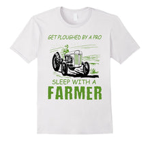 Get Ploughed by a Pro Sleep With a Farmer Funny T-Shirt