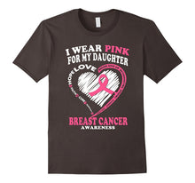 Breast Cancer Awareness Shirt - I Wear Pink for My Daughter