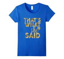 Bridesmaid Shirt Thats What She Said Wedding Bachelorette