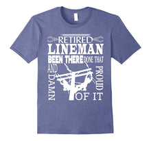 Retired Lineman Been There Done That T Shirt