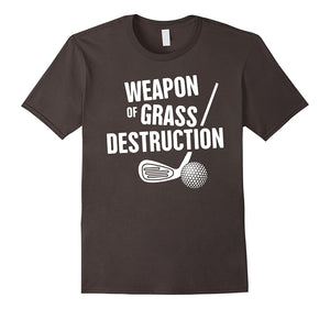 "Weapon of Grass Destruction" Funny Golf T-Shirt