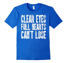 Clear Eyes Full Hearts Can't Lose T-Shirt Cool Gift TShirt
