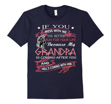 If You Mess With Me You Better Run for Your Life Grandpa Tee
