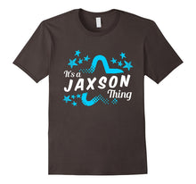 Funny It's a JAXSON Thing T-Shirt for Men, Boys and Kids