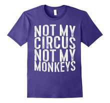 Not My Circus Not My Monkeys T-Shirt Funny Quote