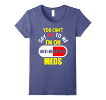 Funny Anti- Rejection Meds T-Shirt Meme Quote Saying Gift