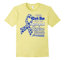 I Wear Dark Blue for My Husband - Colon Cancer Awareness