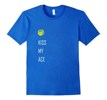 Tennis Shirt, Kiss My Ace Funny Cute Sports Gift