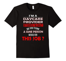I'm a Daycare Provider Funny T Shirt