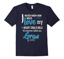 Never Knew How Much Love Someone Called Me Gran T-Shirt