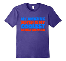 My Amazing Sister Is the Coolest Family Member Bro T Shirt
