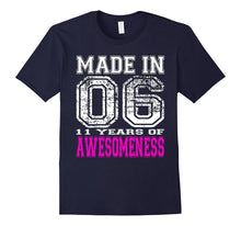 11th Birthday Gift Shirt 11 Years of Awesomeness Made in 06