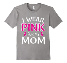 I Wear Pink for My Mom Shirt Breast Cancer Awareness Tee