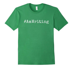 #AmWriting - Writing T-Shirt for Writers, Authors, Poets