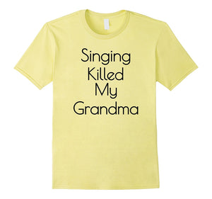 Singing Killed My Grandma T-Shirt! Fun Movie Kids Trolls