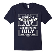 Legends Are Born on July 31 T Shirt July Birthday Gifts