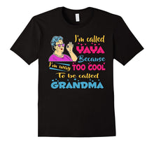I'm Called Yaya Because I'm Way Too Cool T-Shirt Yaya Gift