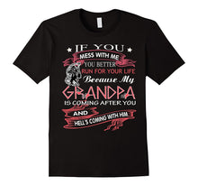 If You Mess With Me You Better Run for Your Life Grandpa Tee