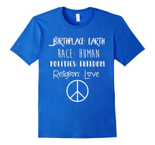 Birthplace Earth Race Human Politics Religion Love T-Shirt