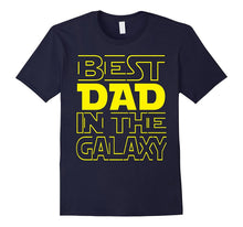 Best Dad in the Galaxy T-Shirt Fathers Day 2017