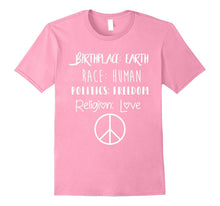 Birthplace Earth Race Human Politics Religion Love T-Shirt