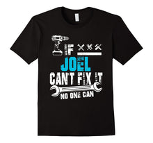 If Joel Can't Fix It No One Can T-Shirt, Father Day Gift