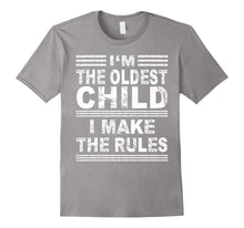 I'm the Oldest Child I Make the Rules Shirt