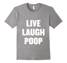 Live Laugh Poop T Shirt
