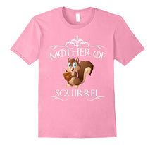 Mother of Squirrels T-Shirt Funny Gift Shirts