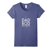 "Dad Bod on Deck" T Shirt