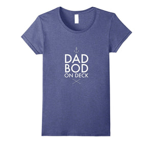 "Dad Bod on Deck" T Shirt