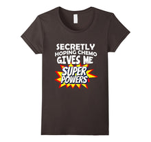 Secretly Hoping Chemo Gives Me Superpowers T-Shirt