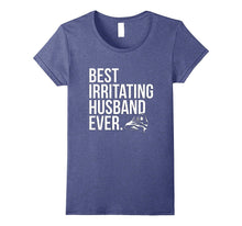 Best Irritating Husband Ever T Shirt