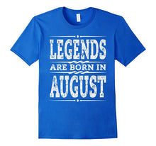Funny Legends Are Born in August TShirt August Birthday Tee