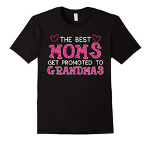 The Best Moms Get Promoted to Grandmas Grandma T Shirt