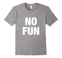 No Fun T-Shirts