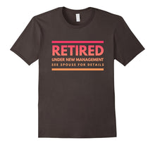 Retired Under New Management See Spouse for Details T-Shirt