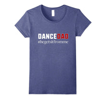 Dance Dad-He Gets It From Me-Boys Dance Too T-Shirt
