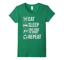 Eat Sleep Take Kids to Sports Repeat Parents T-Shirt