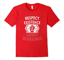 Respect Existence or Expect Resistance T-Shirt Funny