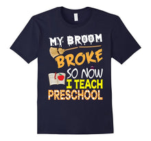 My Broom Broke So Now I Teach Preschool Halloween T-Shirt