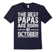 The Best Papas Are Born in October - Birthday Gift for Papa