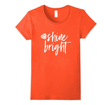 Shine Bright Quote Shirt Diamond Motivational Saying T-Shirt