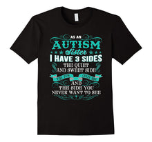 As an Autism Sister I Have 3 Sides Funny T Shirt