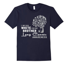 I Wear WHITE for My Brother Lung Cancer Awareness