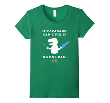 If Papasaur Ca't Fix It - No One Can. Ok! - Funny Tee Shirt