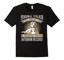 Personal Stalker- Pitbull Owner Funny Gift T-Shirt