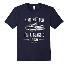 48th Birthday Tshirt I'm Not Old I'm a Classic 1969 Gift Tee